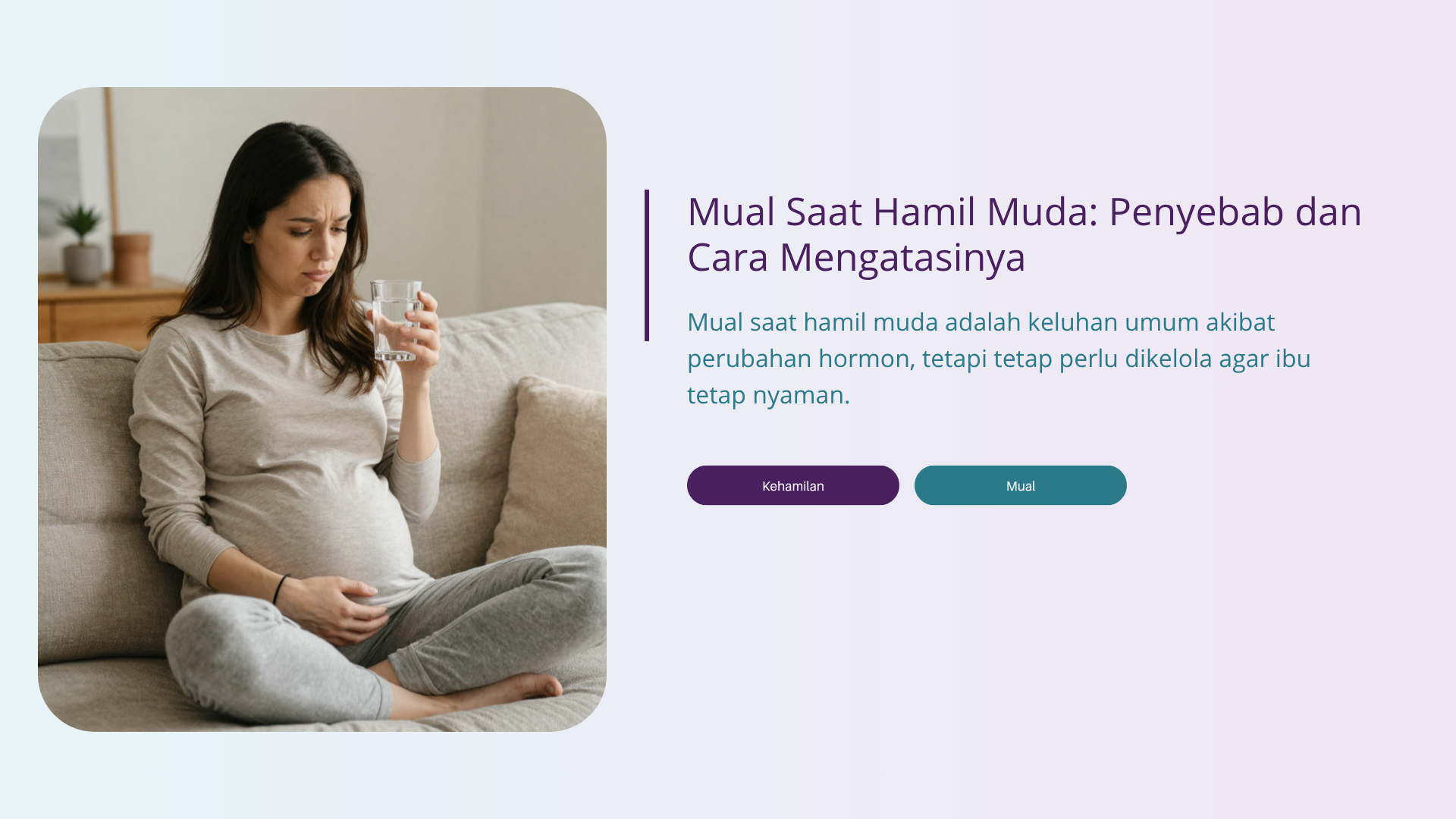 Mual Saat Hamil Muda: Penyebab dan Cara Mengatasinya